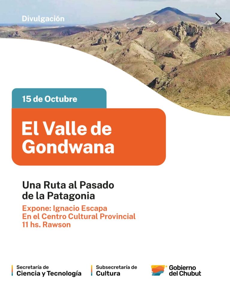 El Gobierno del Chubut brindará la charla «El Valle de Gondwana: una ruta al pasado de la Patagonia»